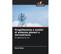 Progettazione e analisi di antenne planari a microstriscia: Per applicazioni 5G e IoT
