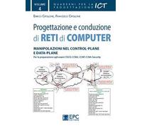 Progettazione e conduzione di reti di computer. Vol. 4: Manipolazione nel control-plane e data-plane.