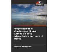 Progettazione e simulazione di una turbina ad asse orizzontale a corrente di marea