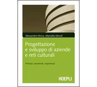 Progettazione e sviluppo delle aziende culturali. Principi, strumenti, esperienze