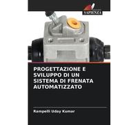 PROGETTAZIONE E SVILUPPO DI UN SISTEMA DI FRENATA AUTOMATIZZATO