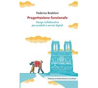Progettazione funzionale [versione a colori]: Design collaborativo per prodotti e servizi digitali