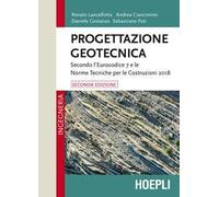 Progettazione geotecnica. Secondo l'Eurocodice 7 e le Norme Tecniche per le Costruzioni 2018