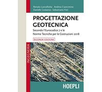 Progettazione geotecnica. Secondo l'Eurocodice 7 e le Norme Tecniche per le Costruzioni 2018
