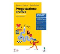 Progettazione grafica e multimediale. Per le Scuole superiori
