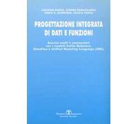 Progettazione integrata di dati e funzioni. Esercizi svolti e commentati con i modelli entità-relazioni, data-flow e unified modeling language