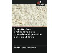 Progettazione preliminare della produzione di proteine del siero di latte