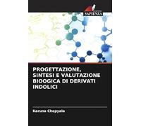 PROGETTAZIONE, SINTESI E VALUTAZIONE BIOOGICA DI DERIVATI INDOLICI