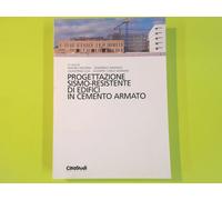Progettazione sismo-residente di edifici in cemento armato. Ediz. illustrata