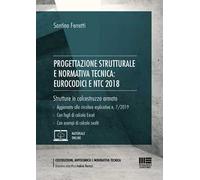 Progettazione strutturale e normativa tecnica: Eurocodici e NTC 2018. Strutture in calcestruzzo armato. Con Contenuto digitale per accesso online