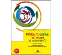 Progettazione. Tecnologie in movimento. Vol. unico. Per gli Ist. tecnici e professionali. Con espansione online