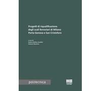 Progetti di riqualificazione degli scali ferroviari di Milano Porta Genova e San Cristoforo