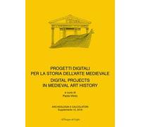 Progetti digitali per la storia dell'arte medievale-Digital Projects for the History of Medieval Art