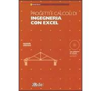 Progetti e calcoli di ingegneria con Excel. Con CD-ROM
