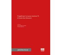 Progetti per la nuova stazione FS di Sesto San Giovanni