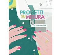 Progetti su misura: Il mio quaderno del cucito