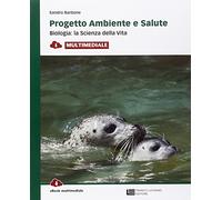 Progetto ambiente e salute. Biologia: la scienza della vita. Per le Scuole superiori. Con e-book. Con espansione online