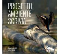 Progetto Ambiente Scrivia. Ediz. illustrata