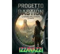 Progetto Bastion: Cronaca della Volta: La storia della volta è finita