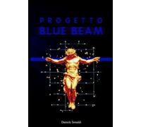 Progetto Blue Beam: L'ULTIMA GRANDE ILLUSIONE