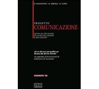 Progetto comunicazione. Con appendice di esercitazioni di laboratorio di ricevimento. Per il corso di post-qualifica per tecnico dei servizi turistici