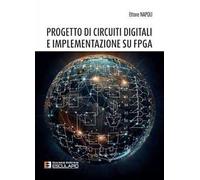 Progetto di circuiti digitali e implementazione su FPGA. Nuova ediz.