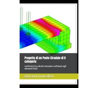 Progetto di un Ponte Stradale di II categoria: confronto tra calcolo manuale e software agli elementi finiti
