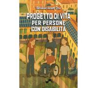 Progetto di vita. Per persone con disabilità