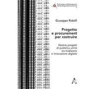 Progetto e procurement per costruire. Gestire progetti di pubblica utilità tra tradizione e innovazione digitale