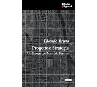 Progetto E Strategia. Un Dialogo Con Maurizio Ferraris - - 2024