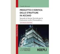 PROGETTO E VERIFICA DELLE STRUTTURE IN ACCIAIO - BERNUZZI CLAUDIO - HOEPLI