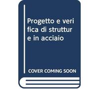 Progetto e verifica di strutture in acciaio