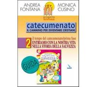 Progetto Emmaus. Catecumenato. Vol. 2: Entriamo nella storia della salvezza. Guida