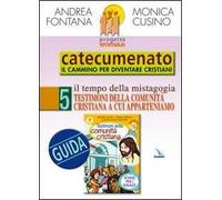 Progetto Emmaus. Catecumenato. Vol. 5: Testimoni della comunità cristiana. Guida