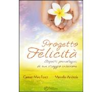 Progetto felicità. Aspetti psicologici di un viaggio interiore [Paperback] [Jan