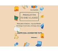 Progetto fuori classe. Manuale di italiano. Scuola media. Mappe DSA e schemi per tutti (Vol. 1)