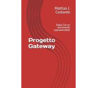 Progetto Gateway: Dalla CIA un documento soprasensibile