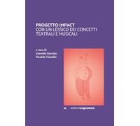 PROGETTO IMPACT: CON UN LESSICO DEI CONCETTI TEATRALI E MUSICALI