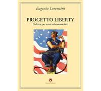 Progetto Liberty. Ballata per eroi misconosciuti
