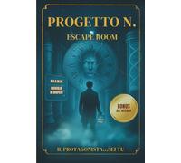 PROGETTO N. Escape Room: Adventure Puzzle futuristico per adulti e ragazzi, enigmi morali e riflessioni su identità, scienza e intelligenza artificiale.
