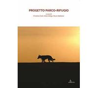 Progetto Parco-Rifugio. Ediz. illustrata