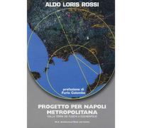 Progetto per Napoli metropolitana. Dalla Terra dei fuochi a Eco-Neapolis
