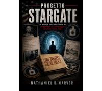 Progetto Stargate (Tradotto): La storia declassificata del programma di spionaggio psichico della CIA