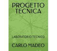PROGETTO TECNICA: LABORATORIO TECNICO