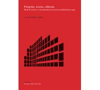 Progetto, teoria, editoria. Modi di scrivere e di trasmettere la ricerca a...