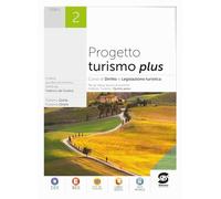 Progetto turismo plus. Diritto e legislazione turistica. Per le Scuole superiori. Con e-book. Con espansione online (Vol. 2)