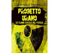 Progetto Urano. Le trame oscure del potere