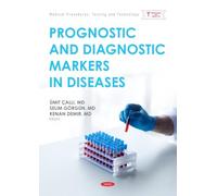 Prognostic and Diagnostic Markers in Diseases: (Medical Procedures, Testing and Technology)