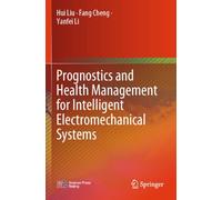 Prognostics and Health Management for Intelligent Electromechanical Systems