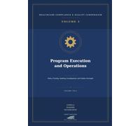 Program Execution and Operations: Policy, Training, Auditing, Investigations, and Vendor Oversight